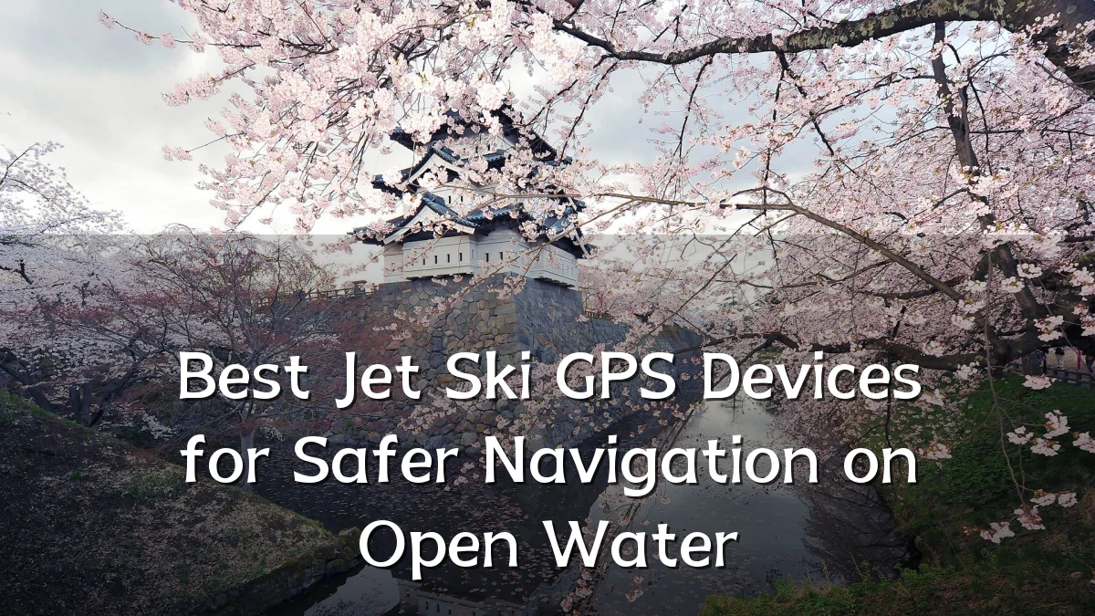 Best Jet Ski GPS Devices for Safer Navigation on Open Water
