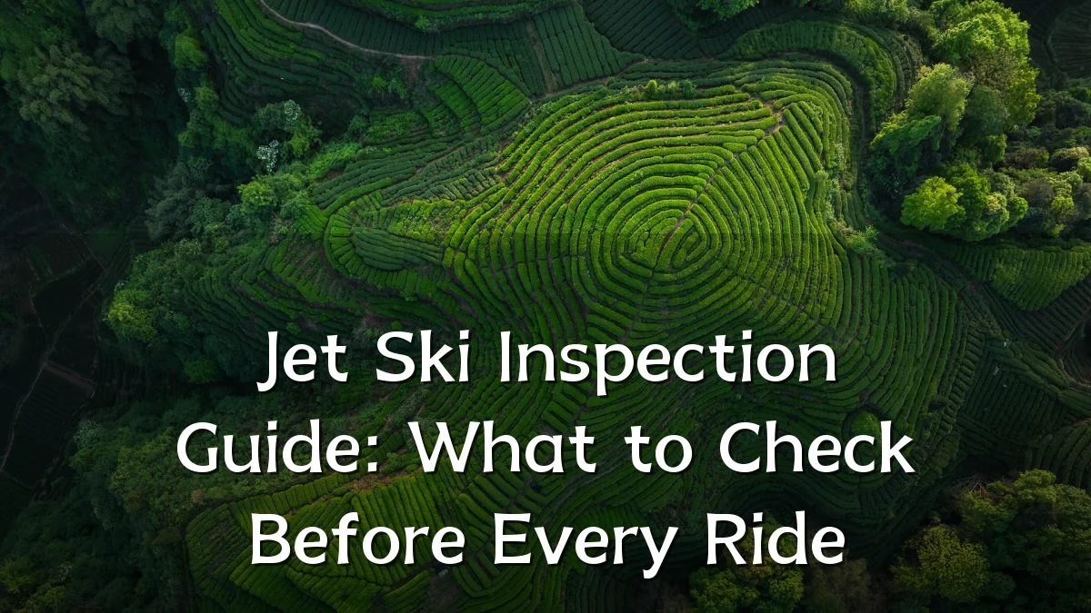 Jet Ski Inspection Guide: What to Check Before Every Ride
