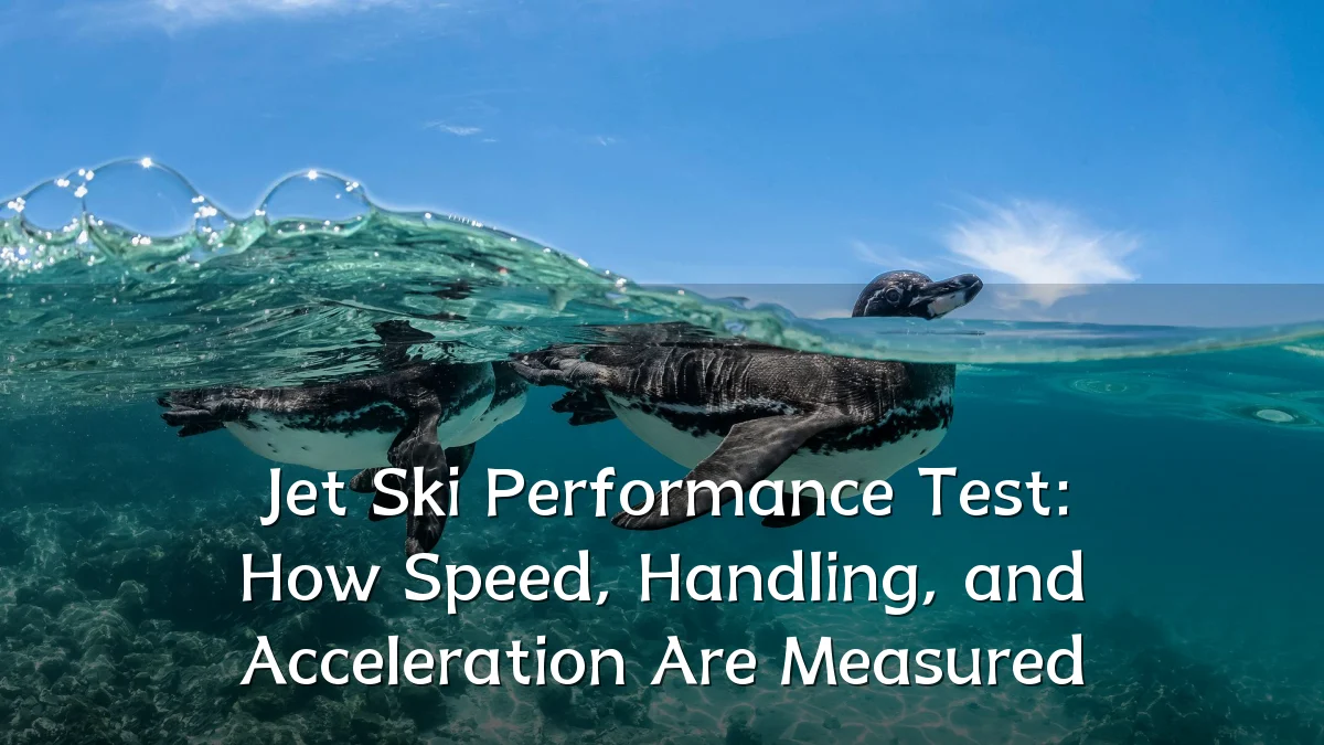 Jet Ski Performance Test: How Speed, Handling, and Acceleration Are Measured